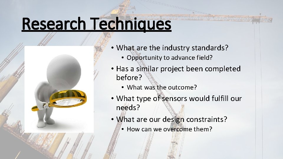 Research Techniques • What are the industry standards? • Opportunity to advance field? •