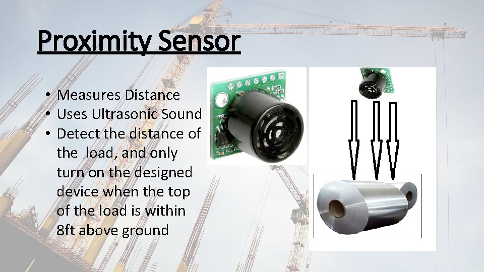 Proximity Sensor • Measures Distance • Uses Ultrasonic Sound • Detect the distance of