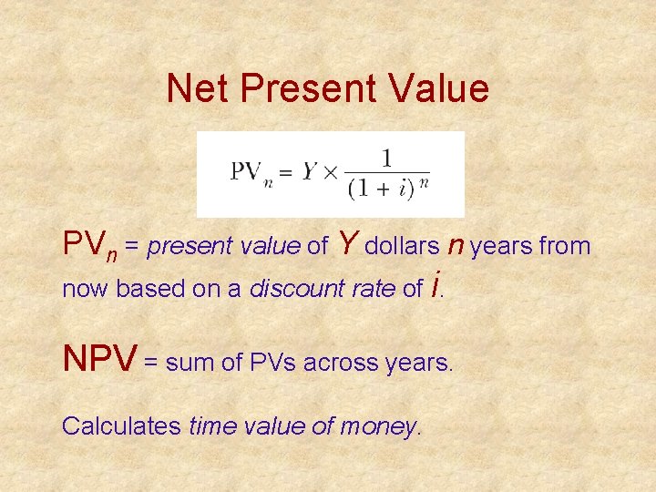 Net Present Value PVn = present value of Y dollars n years from now