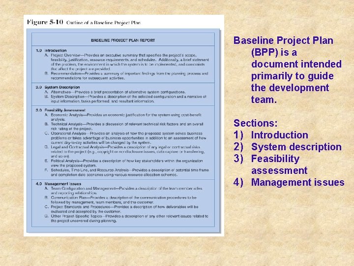 Baseline Project Plan (BPP) is a document intended primarily to guide the development team.