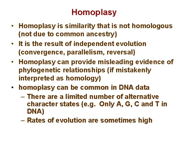 Homoplasy • Homoplasy is similarity that is not homologous (not due to common ancestry)