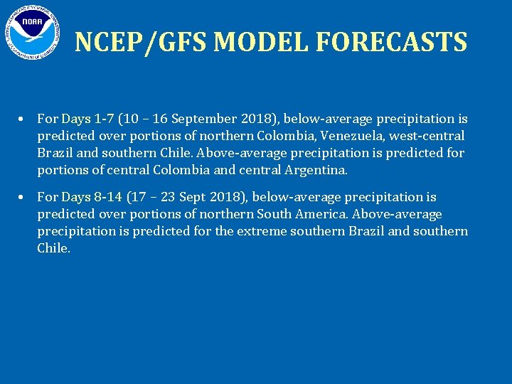 NCEP/GFS MODEL FORECASTS • For Days 1 -7 (10 – 16 September 2018), below-average