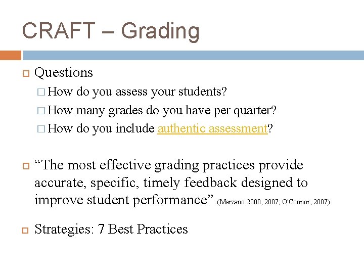 CRAFT – Grading Questions � How do you assess your students? � How many
