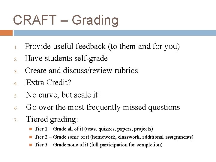 CRAFT – Grading 1. 2. 3. 4. 5. 6. 7. Provide useful feedback (to