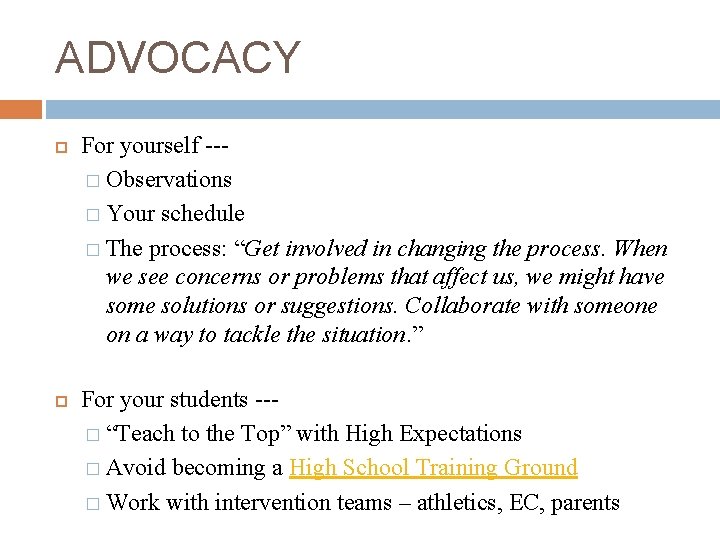 ADVOCACY For yourself --� Observations � Your schedule � The process: “Get involved in
