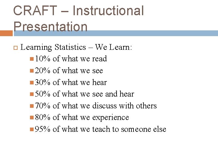 CRAFT – Instructional Presentation Learning Statistics – We Learn: 10% of what we read
