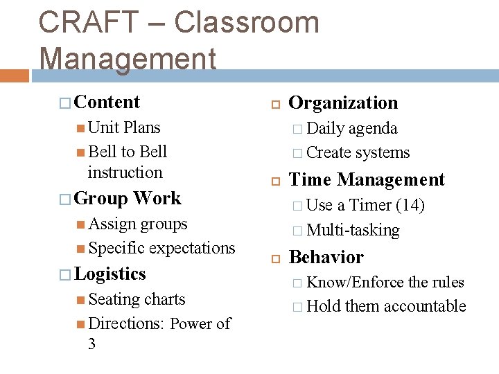 CRAFT – Classroom Management � Content Plans Bell to Bell instruction Unit � Group