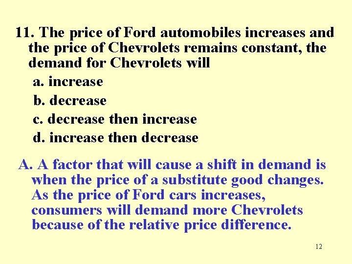 11. The price of Ford automobiles increases and the price of Chevrolets remains constant,