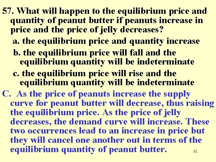 57. What will happen to the equilibrium price and quantity of peanut butter if