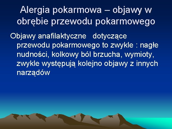 Alergia pokarmowa – objawy w obrębie przewodu pokarmowego Objawy anafilaktyczne dotyczące przewodu pokarmowego to