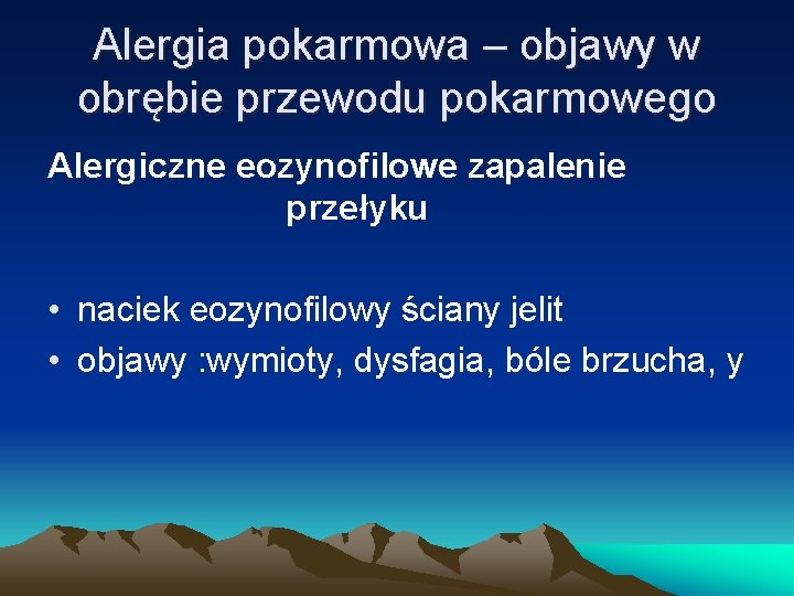 Alergia pokarmowa – objawy w obrębie przewodu pokarmowego Alergiczne eozynofilowe zapalenie przełyku • naciek