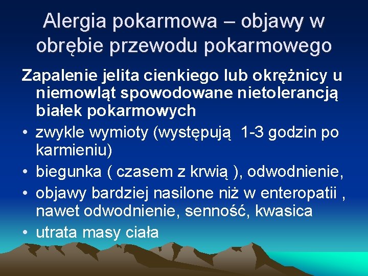 Alergia pokarmowa – objawy w obrębie przewodu pokarmowego Zapalenie jelita cienkiego lub okrężnicy u