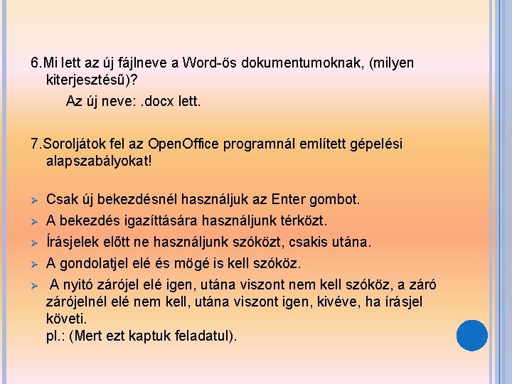 6. Mi lett az új fájlneve a Word-ös dokumentumoknak, (milyen kiterjesztésű)? Az új neve: