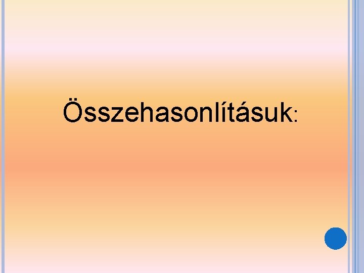 Összehasonlításuk: 