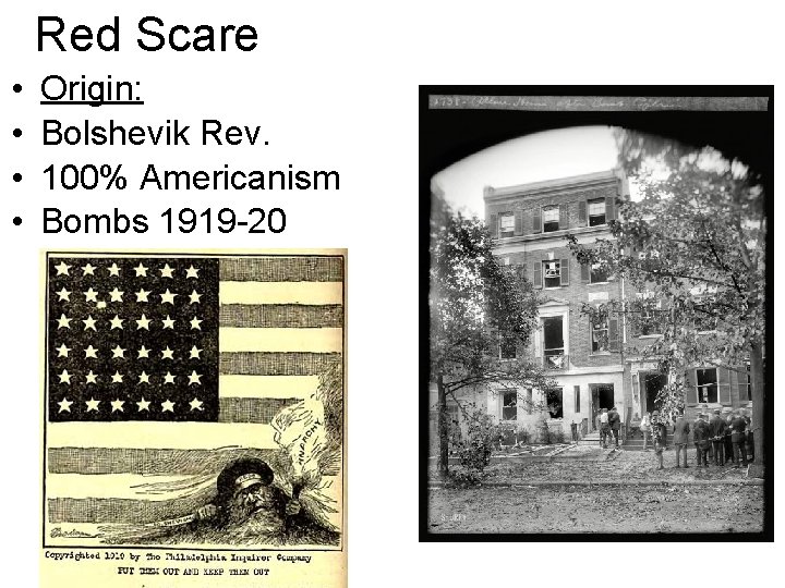 Red Scare • • Origin: Bolshevik Rev. 100% Americanism Bombs 1919 -20 