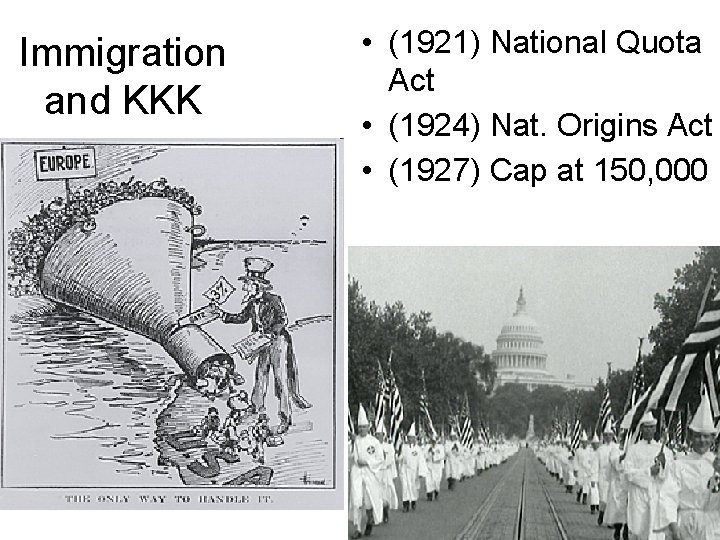 Immigration and KKK • (1921) National Quota Act • (1924) Nat. Origins Act •