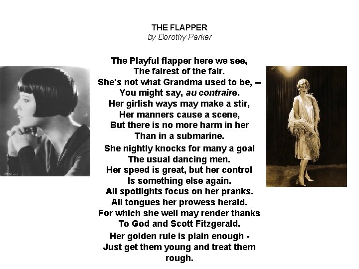THE FLAPPER by Dorothy Parker The Playful flapper here we see, The fairest of