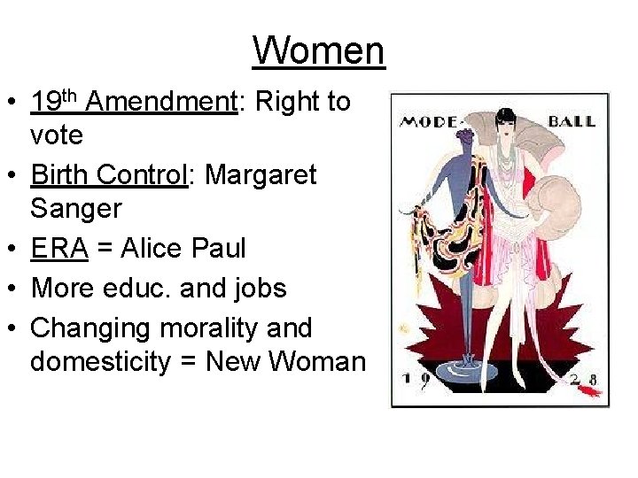 Women • 19 th Amendment: Right to vote • Birth Control: Margaret Sanger •