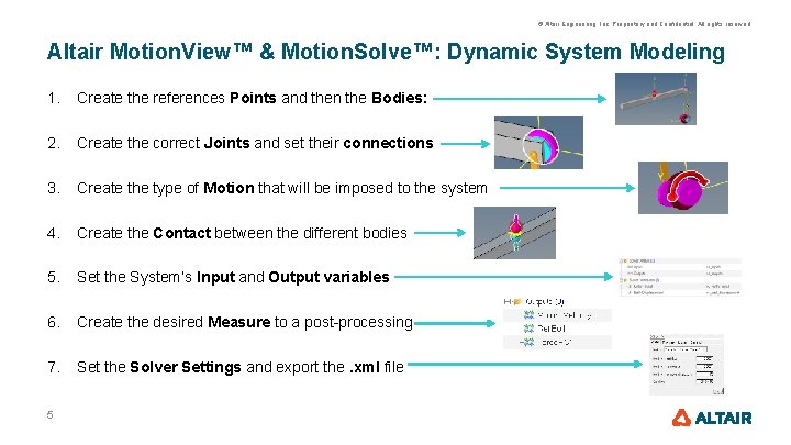 © Altair Engineering, Inc. Proprietary and Confidential. All rights reserved. Altair Motion. View™ &