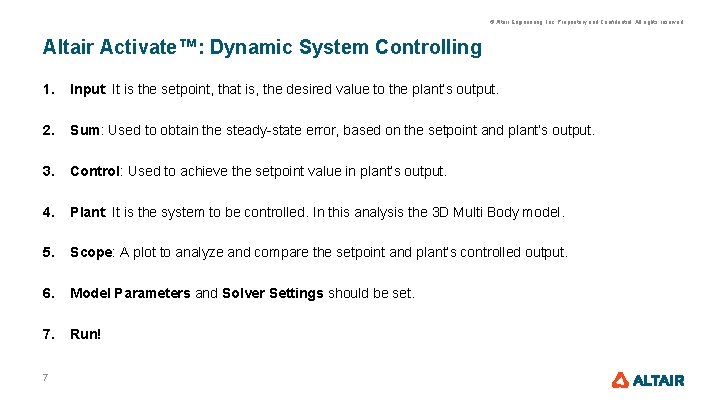 © Altair Engineering, Inc. Proprietary and Confidential. All rights reserved. Altair Activate™: Dynamic System © Altair Engineering, Inc. Proprietary and Confidential. All rights reserved. Altair Activate™: Dynamic System