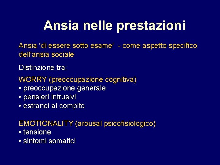 Ansia nelle prestazioni Ansia ‘di essere sotto esame’ - come aspetto specifico dell’ansia sociale