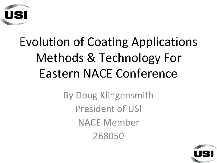 Evolution of Coating Applications Methods & Technology For Eastern NACE Conference By Doug Klingensmith Evolution of Coating Applications Methods & Technology For Eastern NACE Conference By Doug Klingensmith
