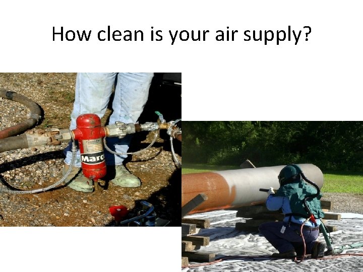 How clean is your air supply? How clean is your air supply?