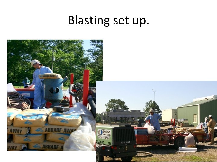 Blasting set up. Blasting set up.