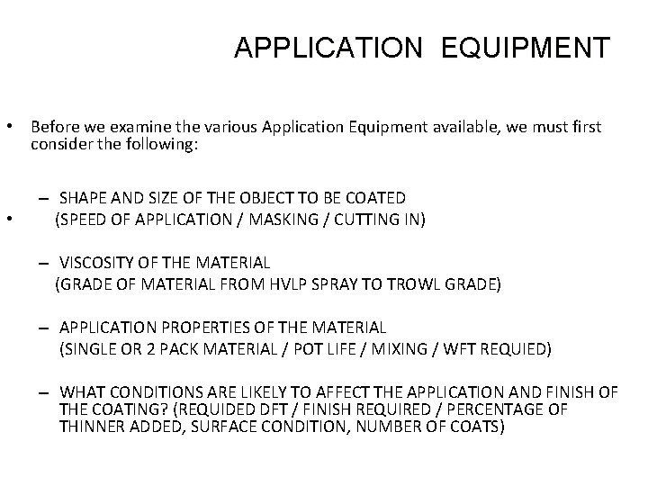 APPLICATION EQUIPMENT • Before we examine the various Application Equipment available, we must first APPLICATION EQUIPMENT • Before we examine the various Application Equipment available, we must first