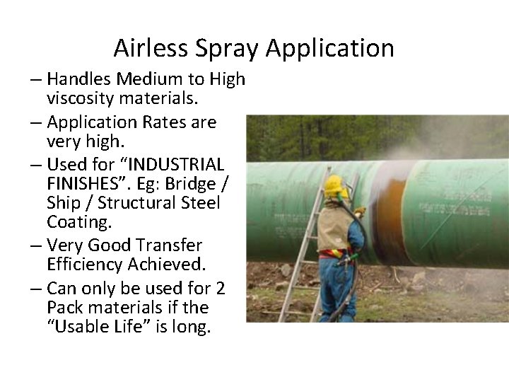 Airless Spray Application – Handles Medium to High viscosity materials. – Application Rates are Airless Spray Application – Handles Medium to High viscosity materials. – Application Rates are