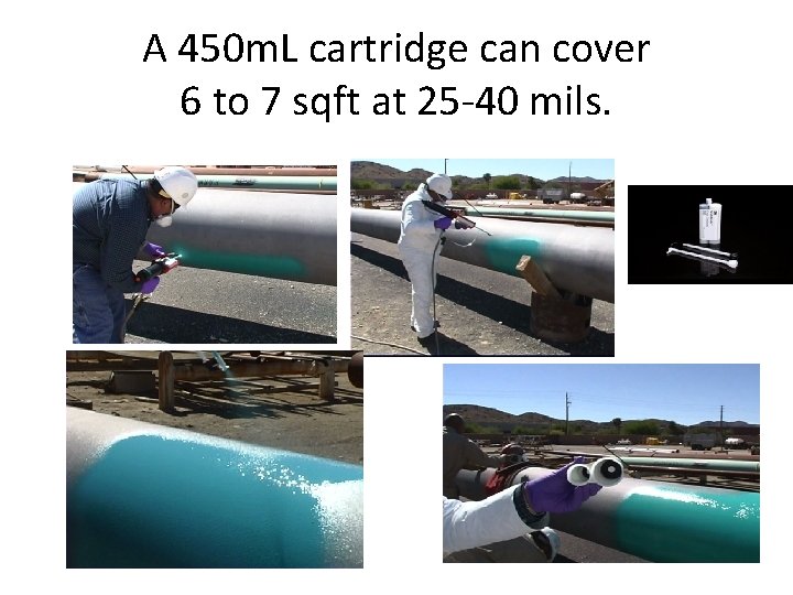 A 450 m. L cartridge can cover 6 to 7 sqft at 25 -40 A 450 m. L cartridge can cover 6 to 7 sqft at 25 -40