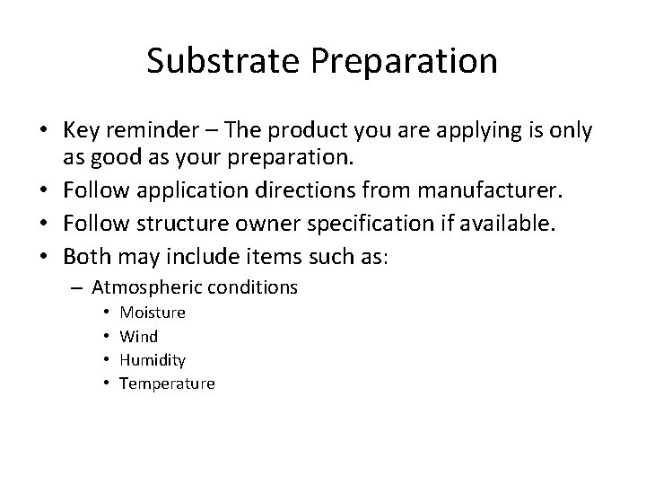 Substrate Preparation • Key reminder – The product you are applying is only as Substrate Preparation • Key reminder – The product you are applying is only as