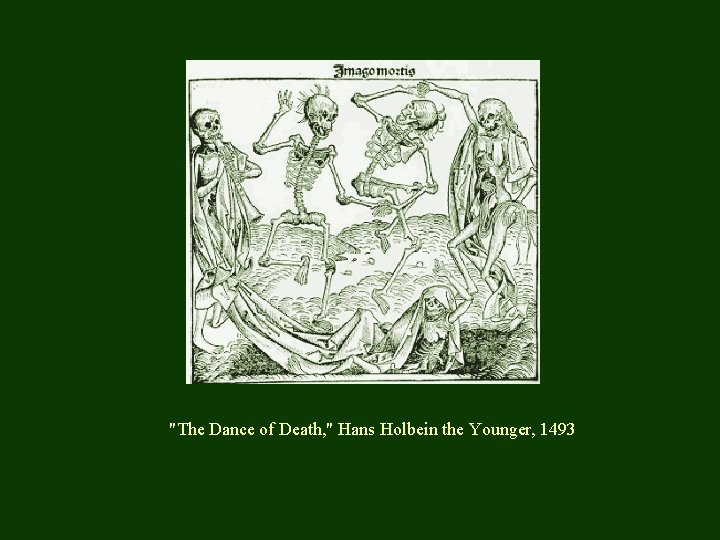 "The Dance of Death, " Hans Holbein the Younger, 1493 