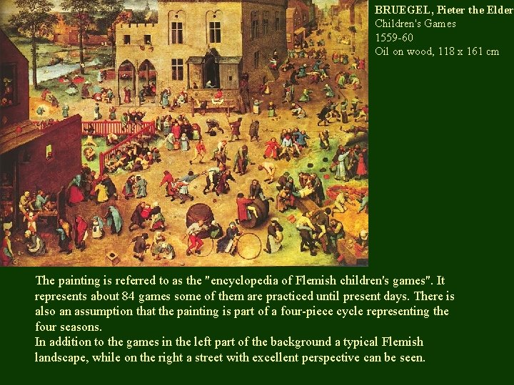 BRUEGEL, Pieter the Elder Children's Games 1559 -60 Oil on wood, 118 x 161