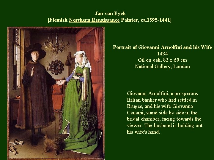 Jan van Eyck [Flemish Northern Renaissance Painter, ca. 1395 -1441] Portrait of Giovanni Arnolfini