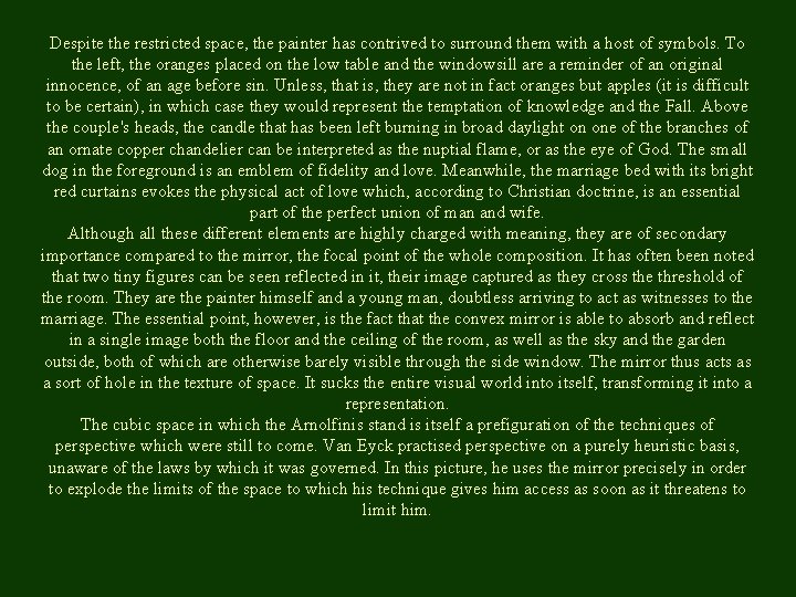 Despite the restricted space, the painter has contrived to surround them with a host