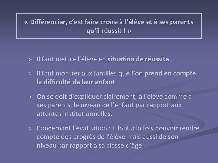  « Différencier, c’est faire croire à l’élève et à ses parents qu’il réussit