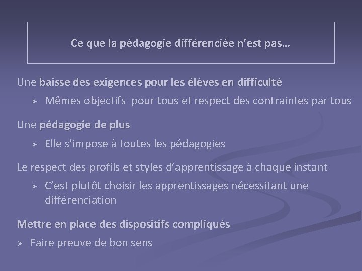 Ce que la pédagogie différenciée n’est pas… Une baisse des exigences pour les élèves