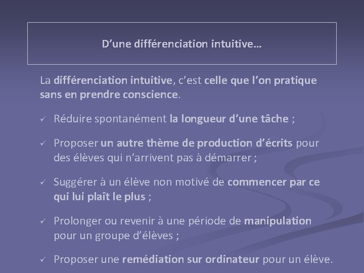 D’une différenciation intuitive… La différenciation intuitive, c’est celle que l’on pratique sans en prendre