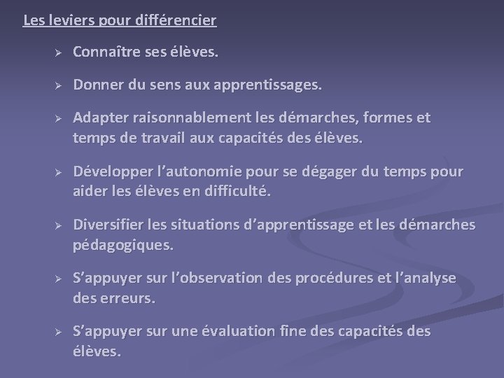 Les leviers pour différencier Ø Connaître ses élèves. Ø Donner du sens aux apprentissages.