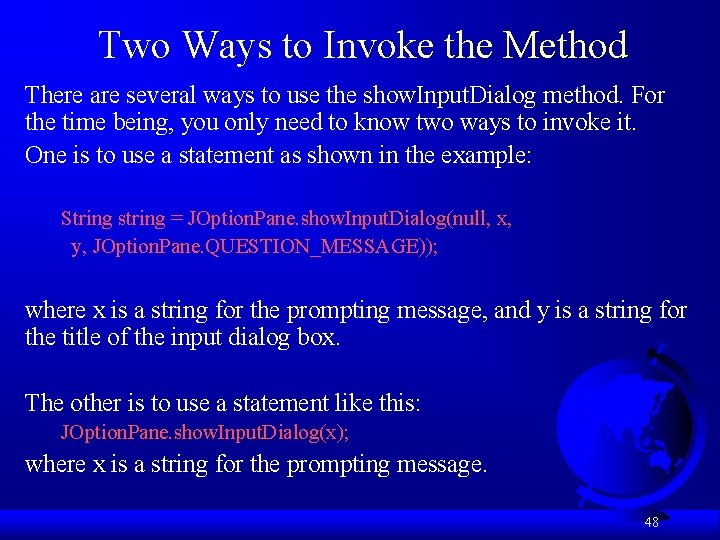 Two Ways to Invoke the Method There are several ways to use the show.