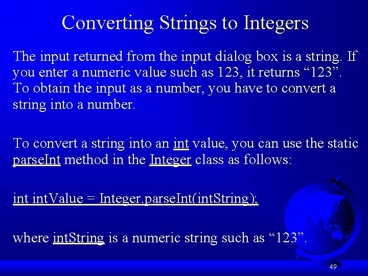 Converting Strings to Integers The input returned from the input dialog box is a