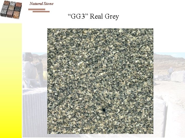 Natural Stone “GG 3” Real Grey 