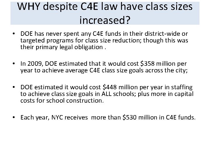 WHY despite C 4 E law have class sizes increased? • DOE has never