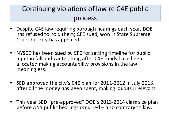 Continuing violations of law re C 4 E public process • Despite C 4