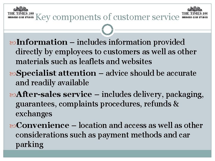 Key components of customer service Information – includes information provided directly by employees to