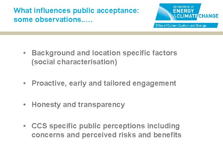 What influences public acceptance: some observations. . … • Background and location specific factors