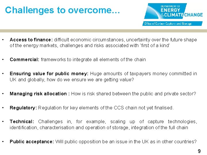 Challenges to overcome… • Access to finance: difficult economic circumstances, uncertainty over the future