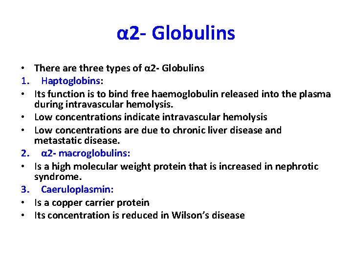 α 2 - Globulins • There are three types of α 2 - Globulins