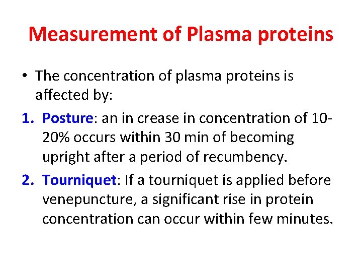 Measurement of Plasma proteins • The concentration of plasma proteins is affected by: 1.